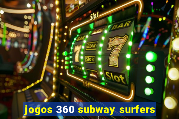 jogos 360 subway surfers